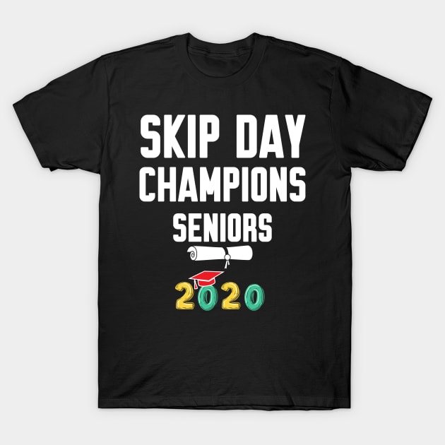 Skip Day Champions Senior 2020 T-Shirt by WorkMemes